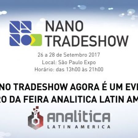 NANO TRADESHOW 2017 FEIRA E WORKSHOP INTERNACIONAL DE NANOTECNOLOGIA